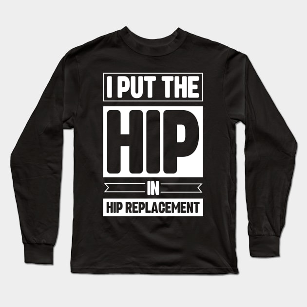 Hip Replacement Surgery Recover Long Sleeve T-Shirt by Huhnerdieb Apparel